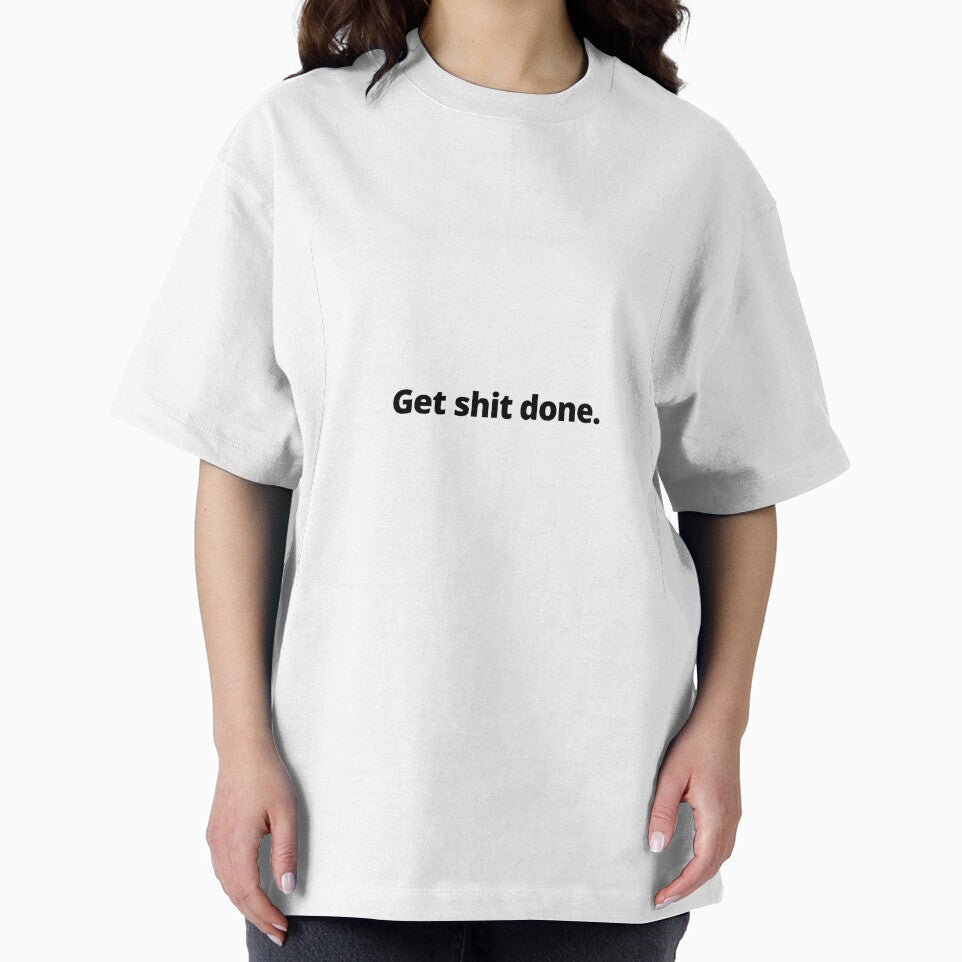 'Get Shit Done' Life, Office & Productivity Motivation by DailyDrive