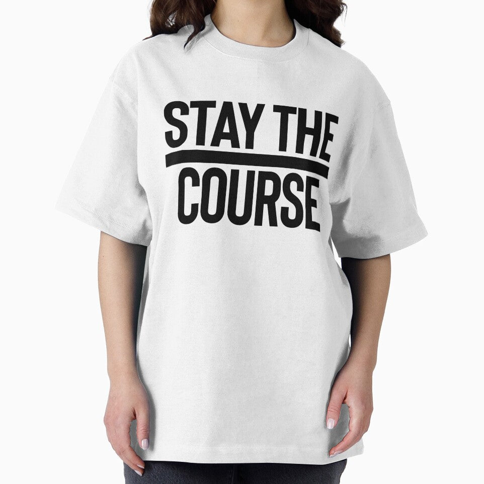 Stay The Course / Motivation Quote Mantra by StrangeStreet