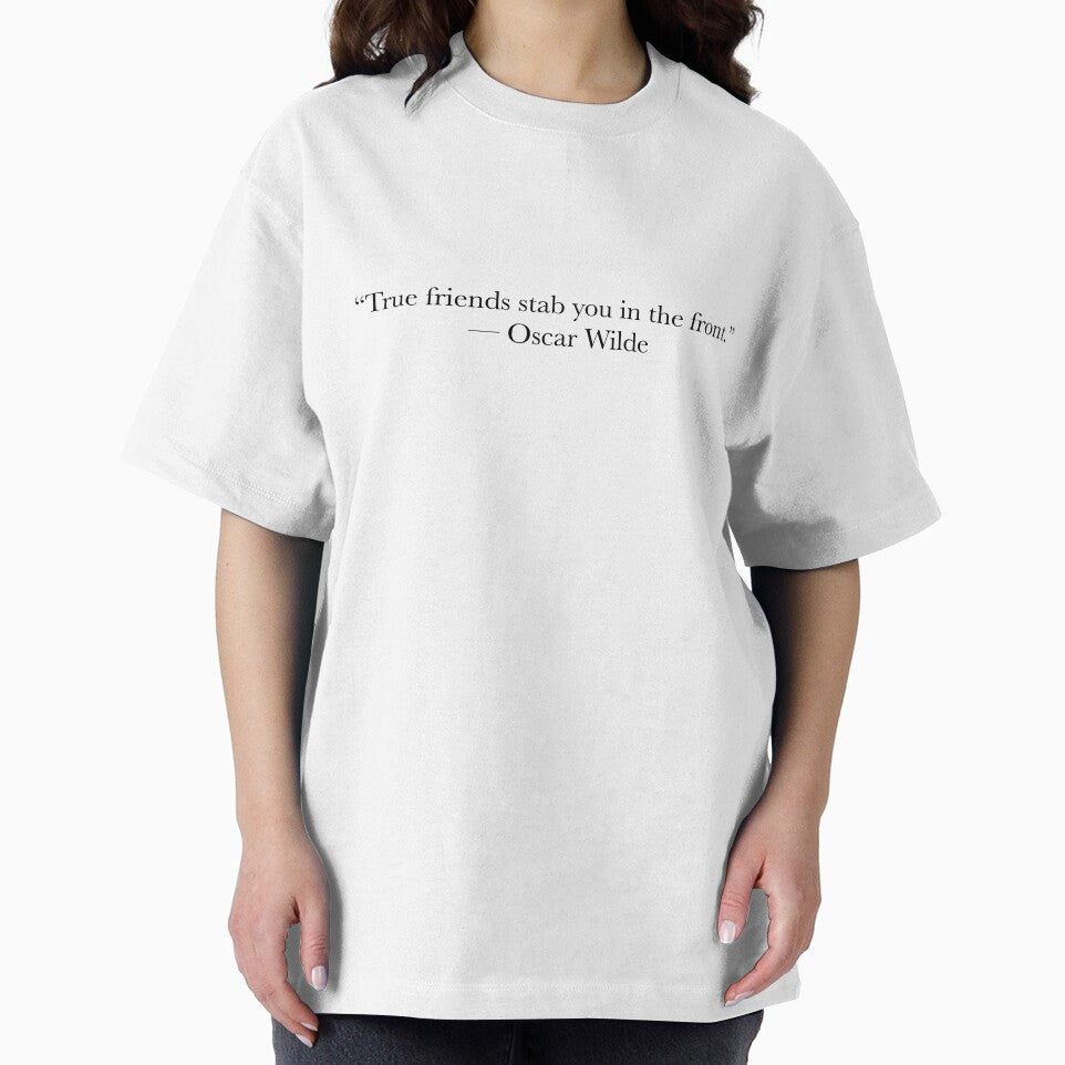 Oscar Wilde Quote – True Friends Stab You in the Front Typography Design by The Prose Atelier