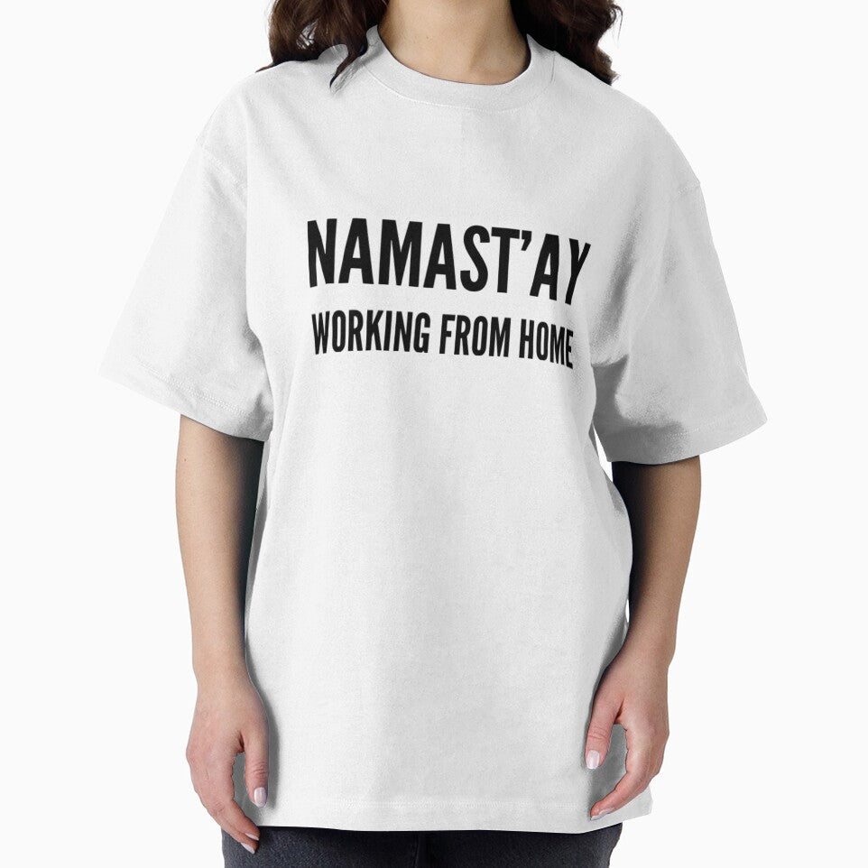 Namast'ay Work From Home by RiseandShineTee