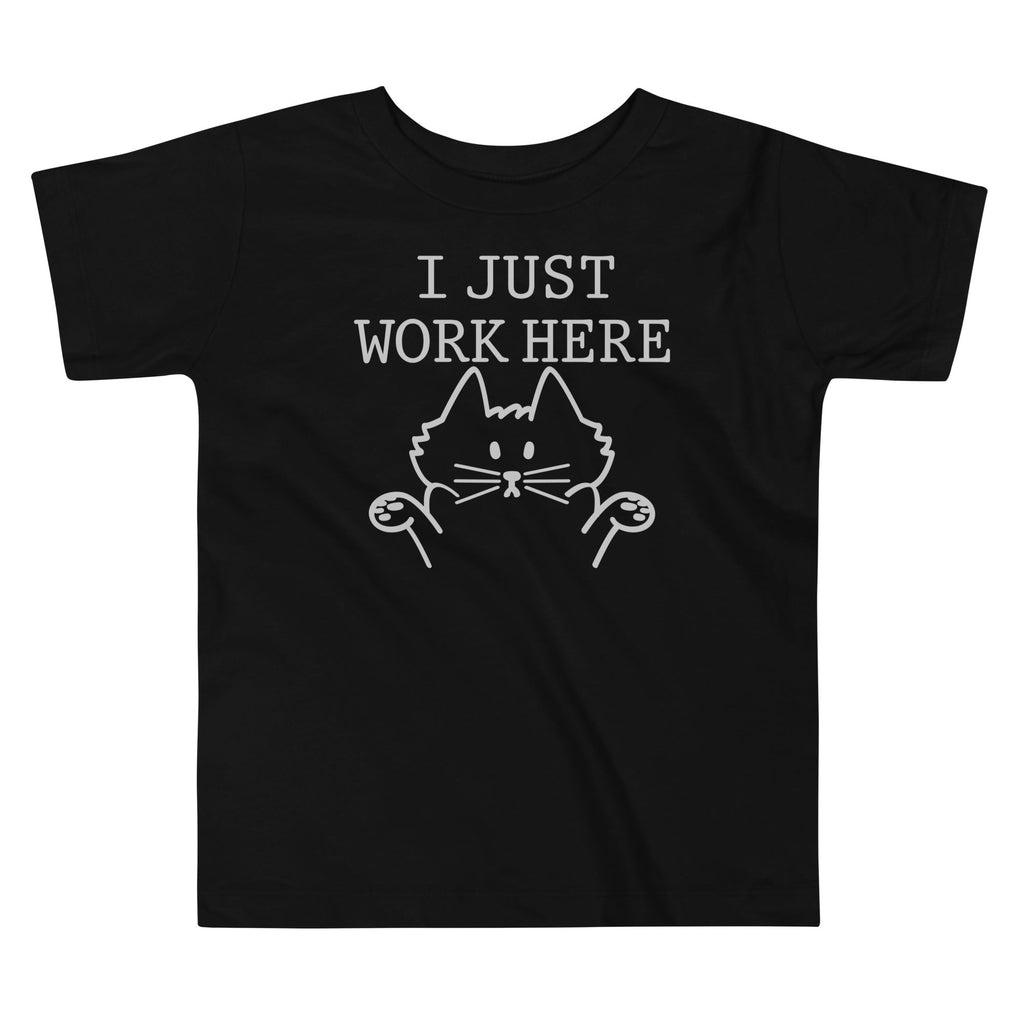 I Just Work Here Kid's Toddler Tee