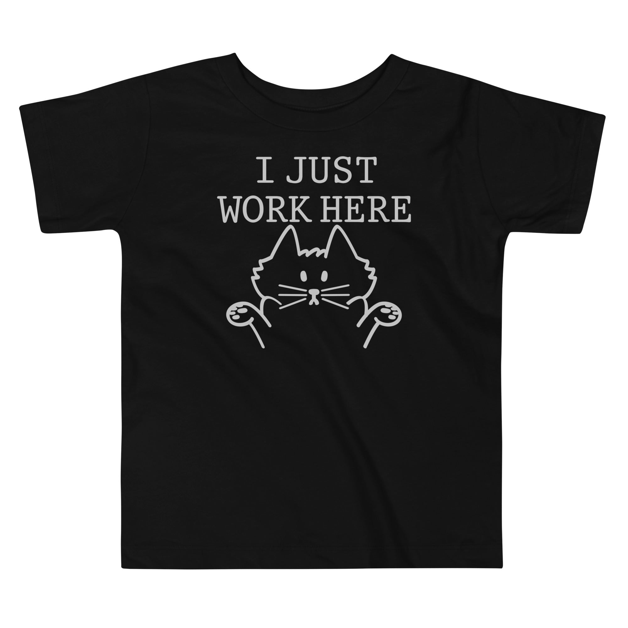 I Just Work Here Kid's Toddler Tee