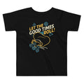 Let The Good Times Roll! Kid's Toddler Tee