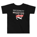 Necessity Is The Mother Kid's Toddler Tee