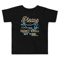 Please Don't Krill My Vibe Kid's Toddler Tee