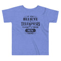 If You Believe In Telekinesis Please Raise My Hand Kid's Toddler Tee