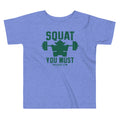 Squat You Must Kid's Toddler Tee
