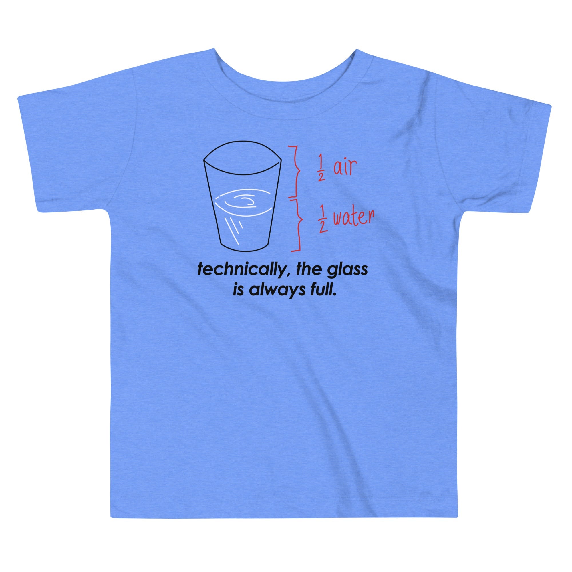 Technically, The Glass Is Always Full Kid's Toddler Tee