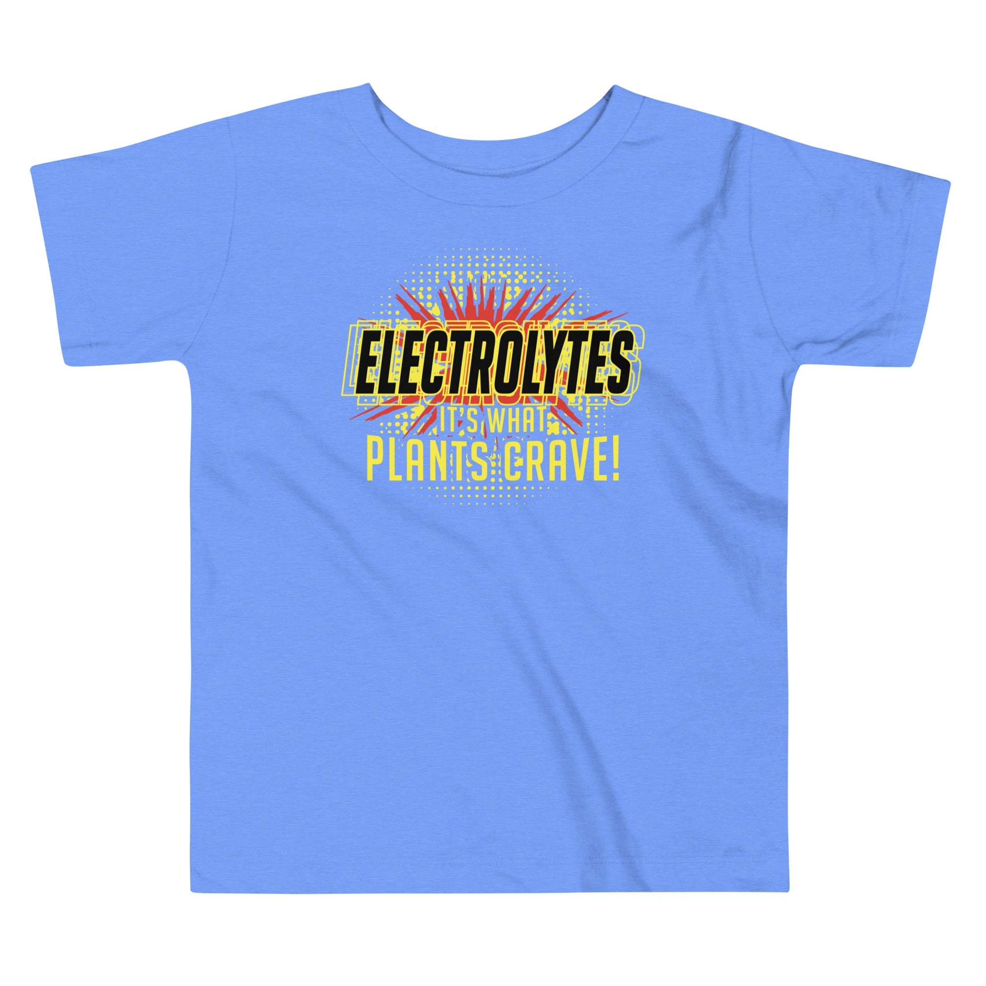 Electrolytes, It's What Plants Crave! Kid's Toddler Tee