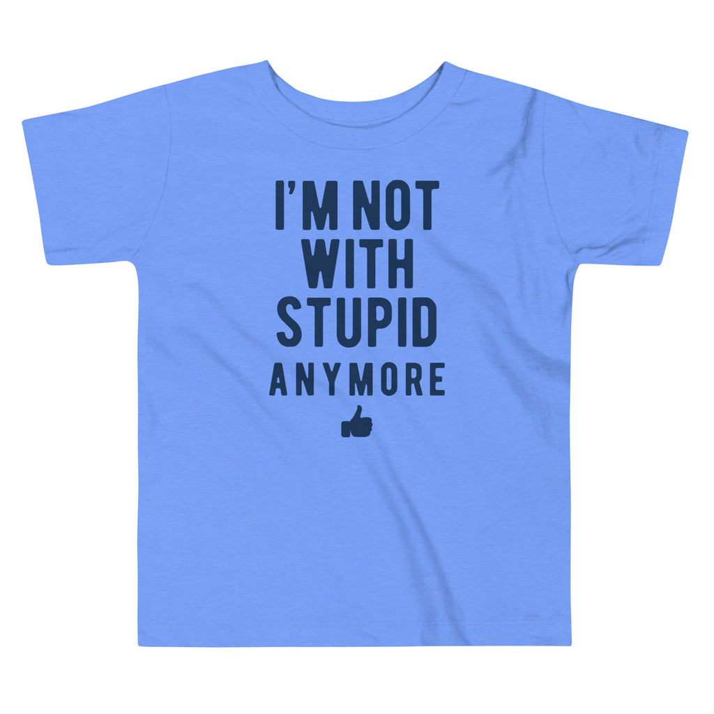 I'm Not With Stupid Anymore Kid's Toddler Tee