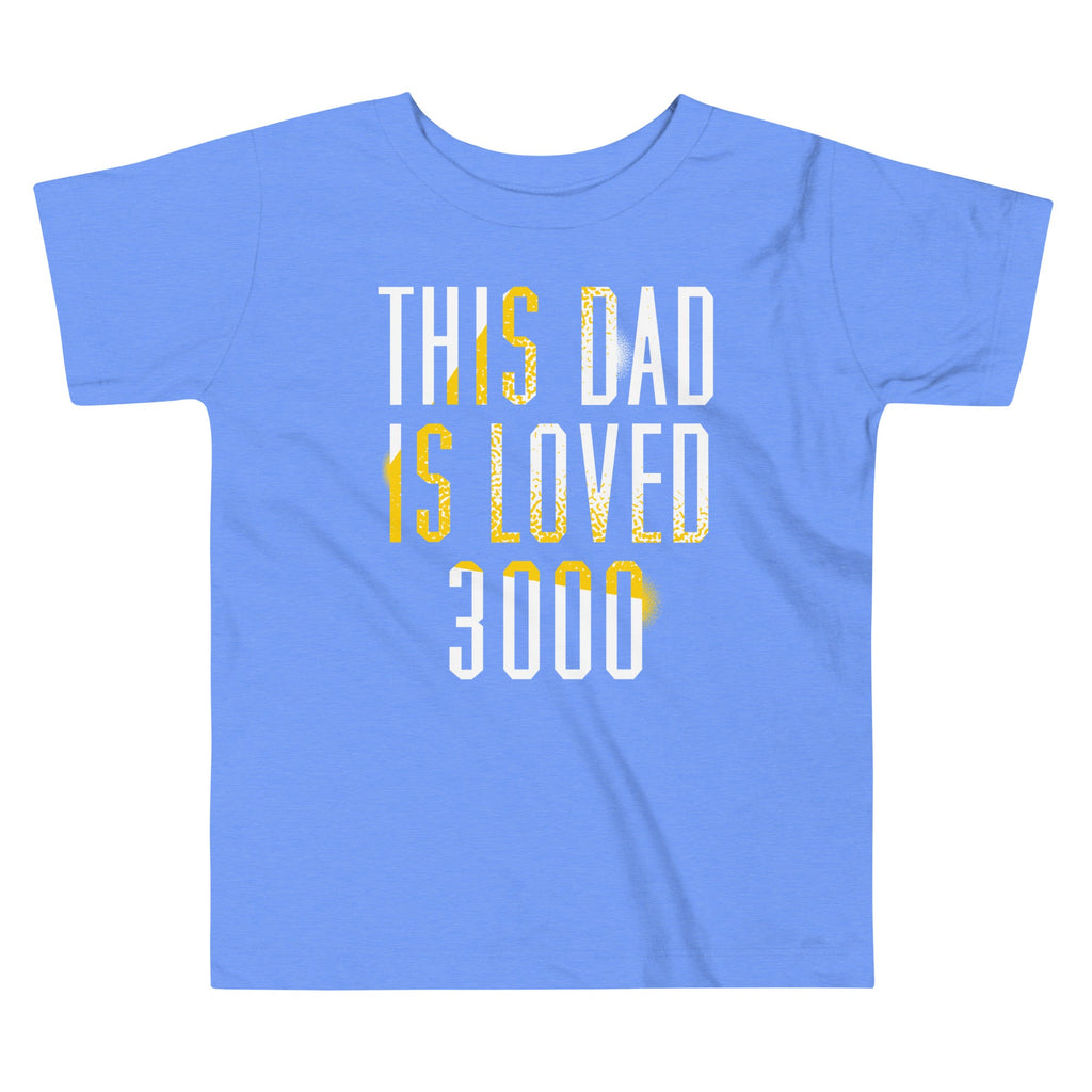 This Dad Is Loved 3000 Kid's Toddler Tee