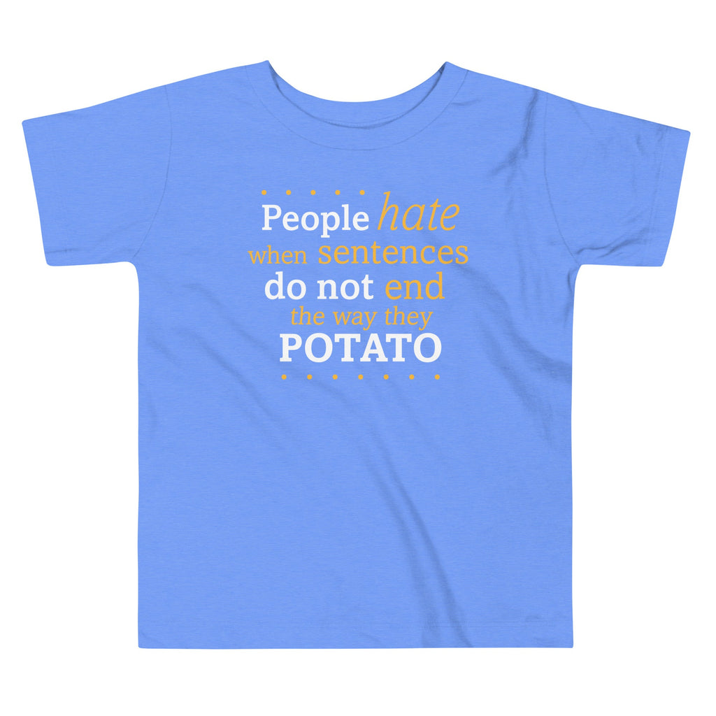 Sentences That End In Potato Kid's Toddler Tee