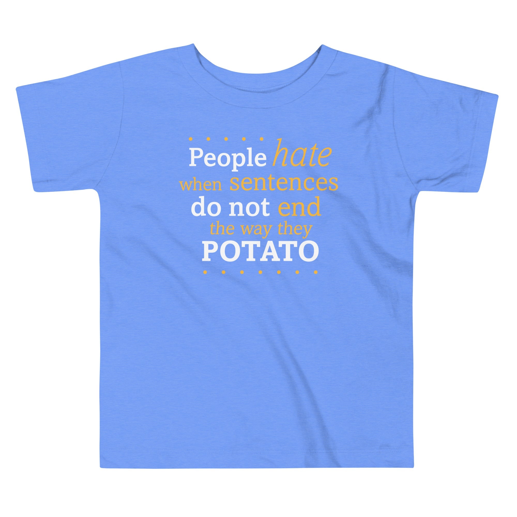 Sentences That End In Potato Kid's Toddler Tee