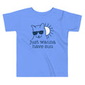 Just Wanna Have Sun Kid's Toddler Tee