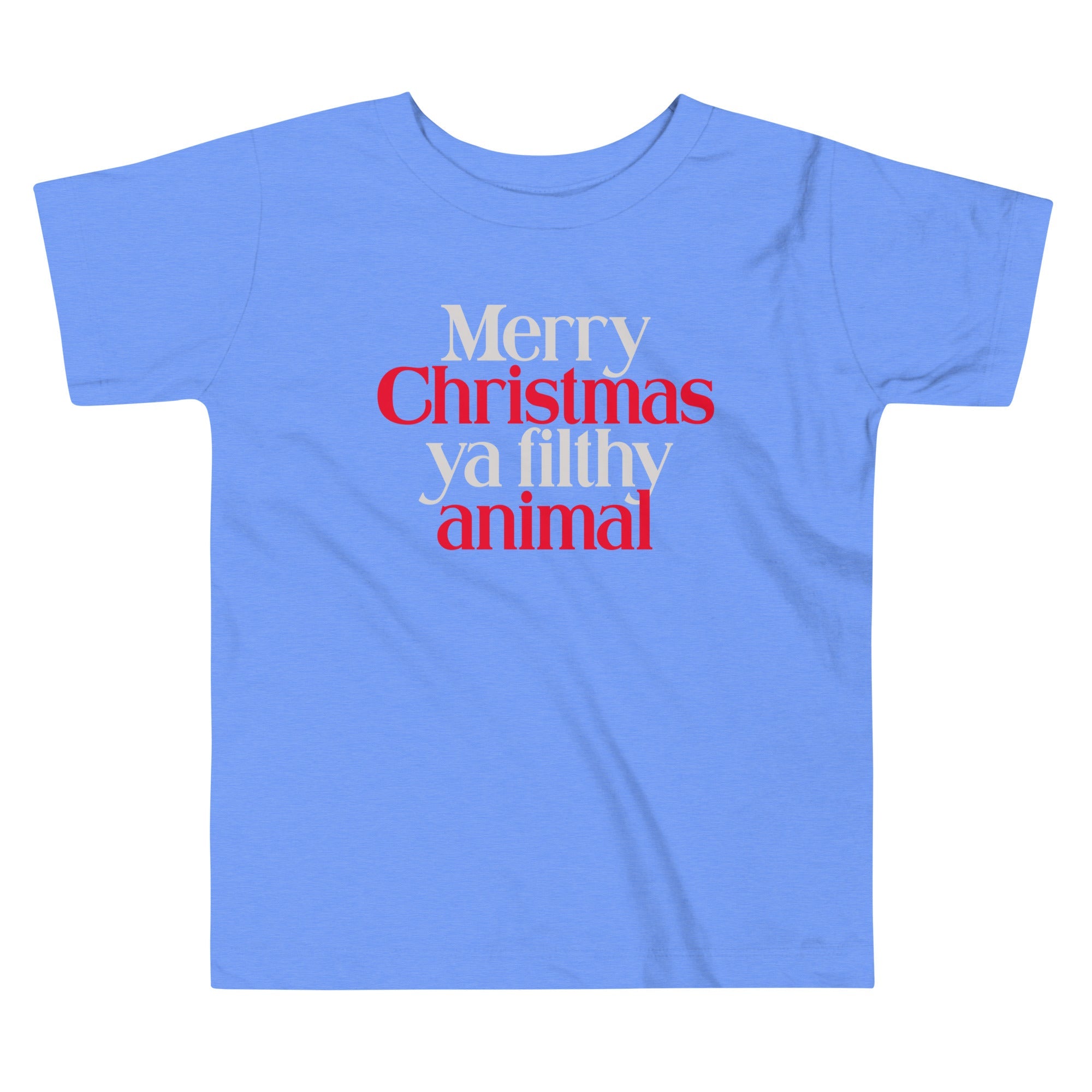 Merry Christmas Ya Filthy Animal Kid's Toddler Tee