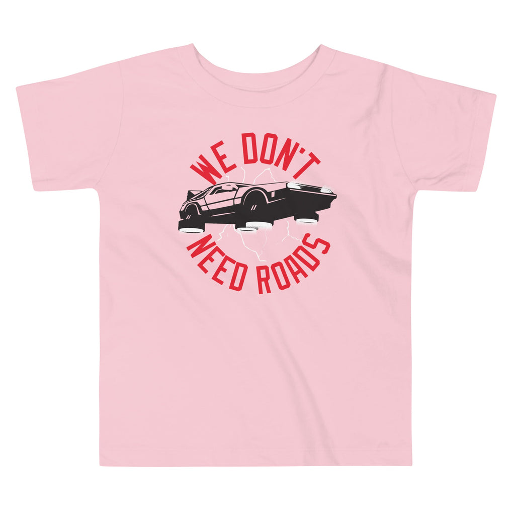 We Don't Need Roads Kid's Toddler Tee