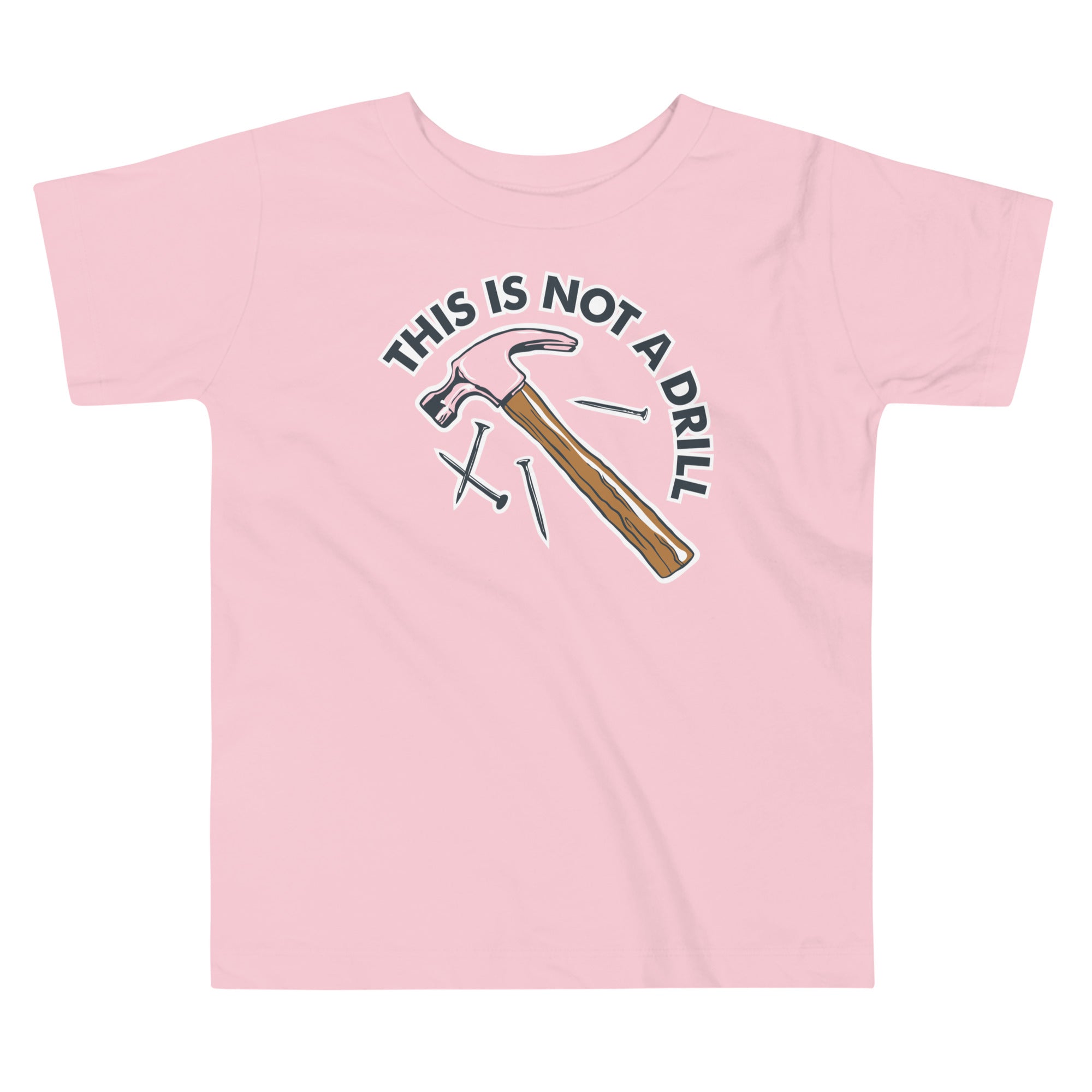 This Is Not A Drill Kid's Toddler Tee