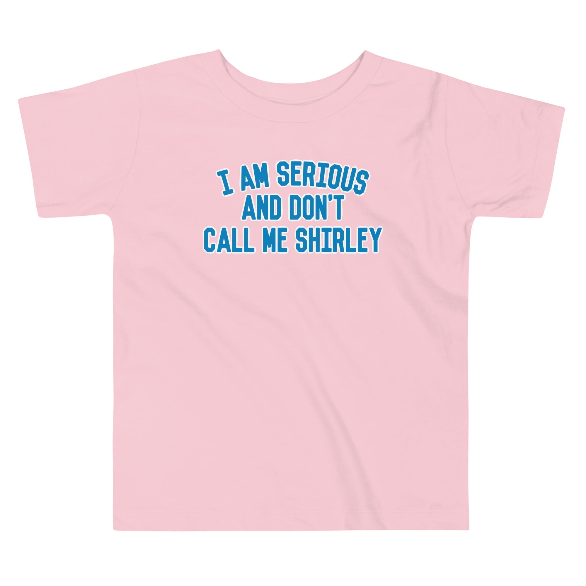 I Am Serious, And Don't Call Me Shirley Kid's Toddler Tee
