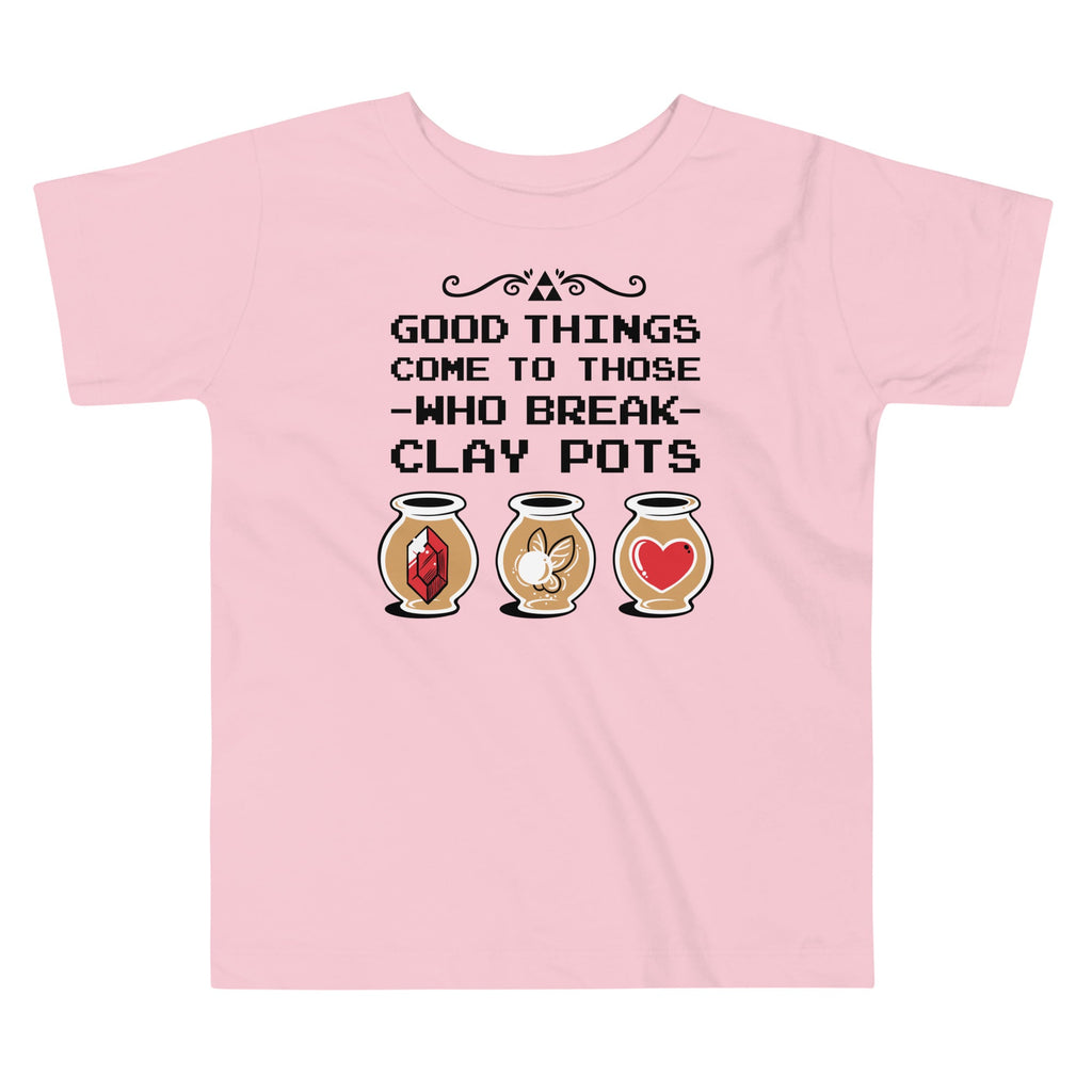Good Things Come To Those Who Break Clay Pots Kid's Toddler Tee