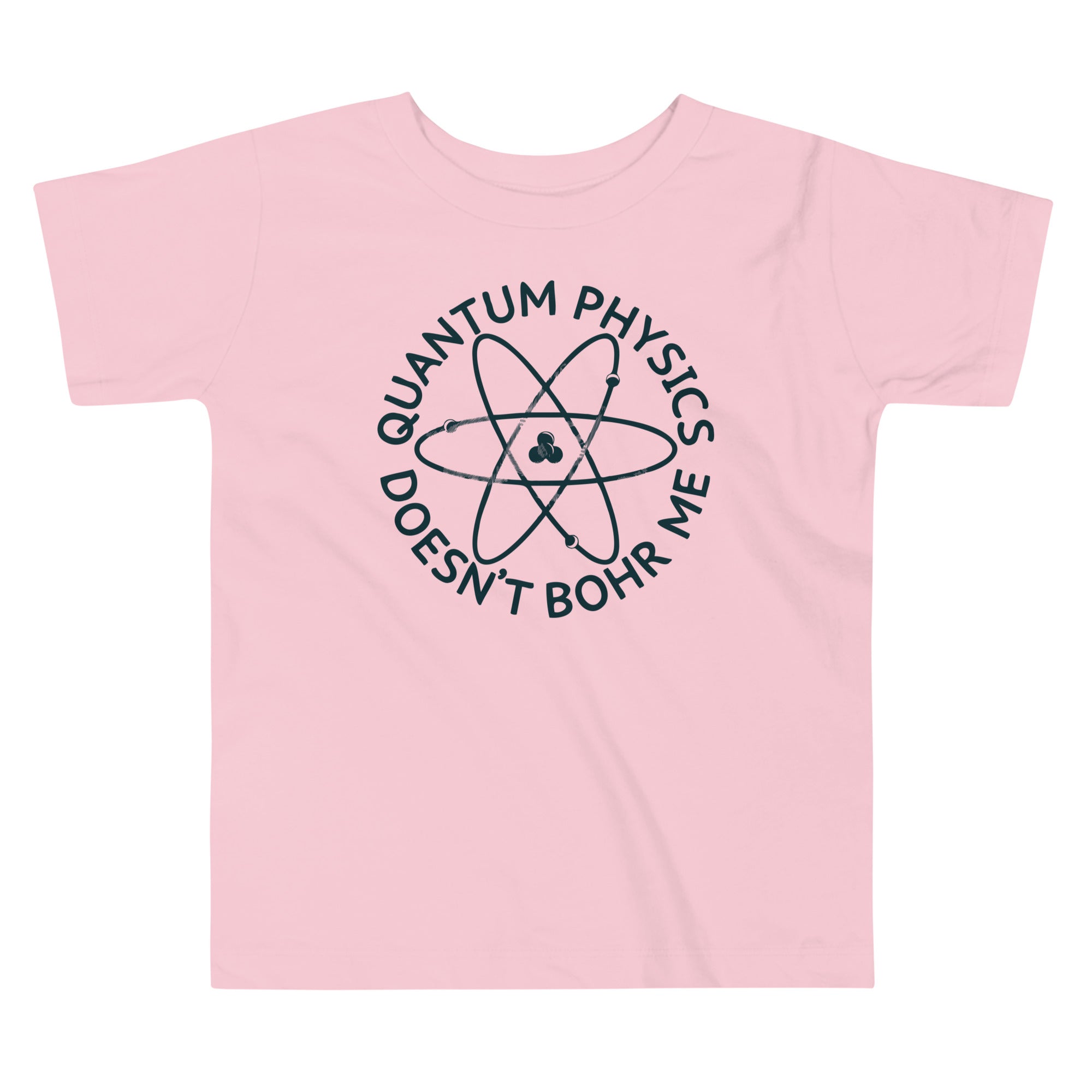 Quantum Physics Doesn't Bohr Me Kid's Toddler Tee