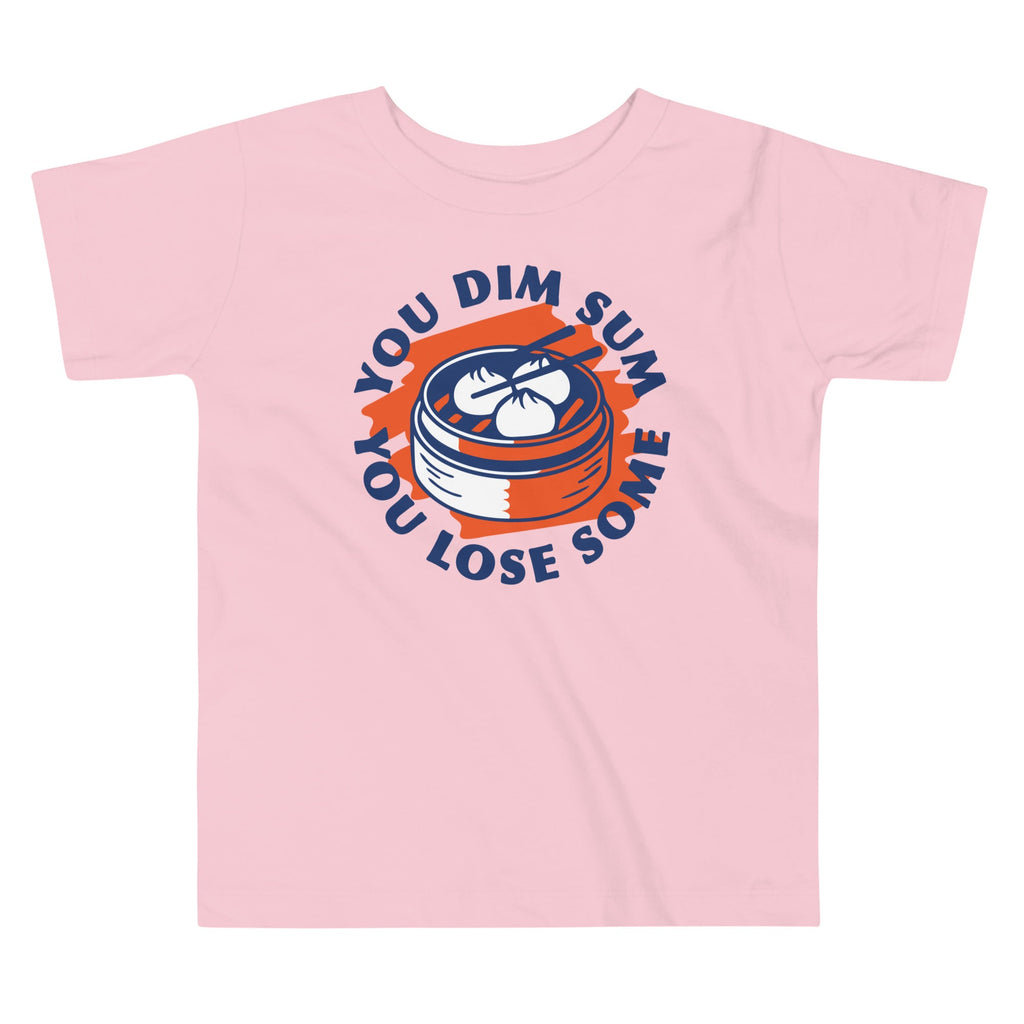 You Dim Sum You Lose Some Kid's Toddler Tee