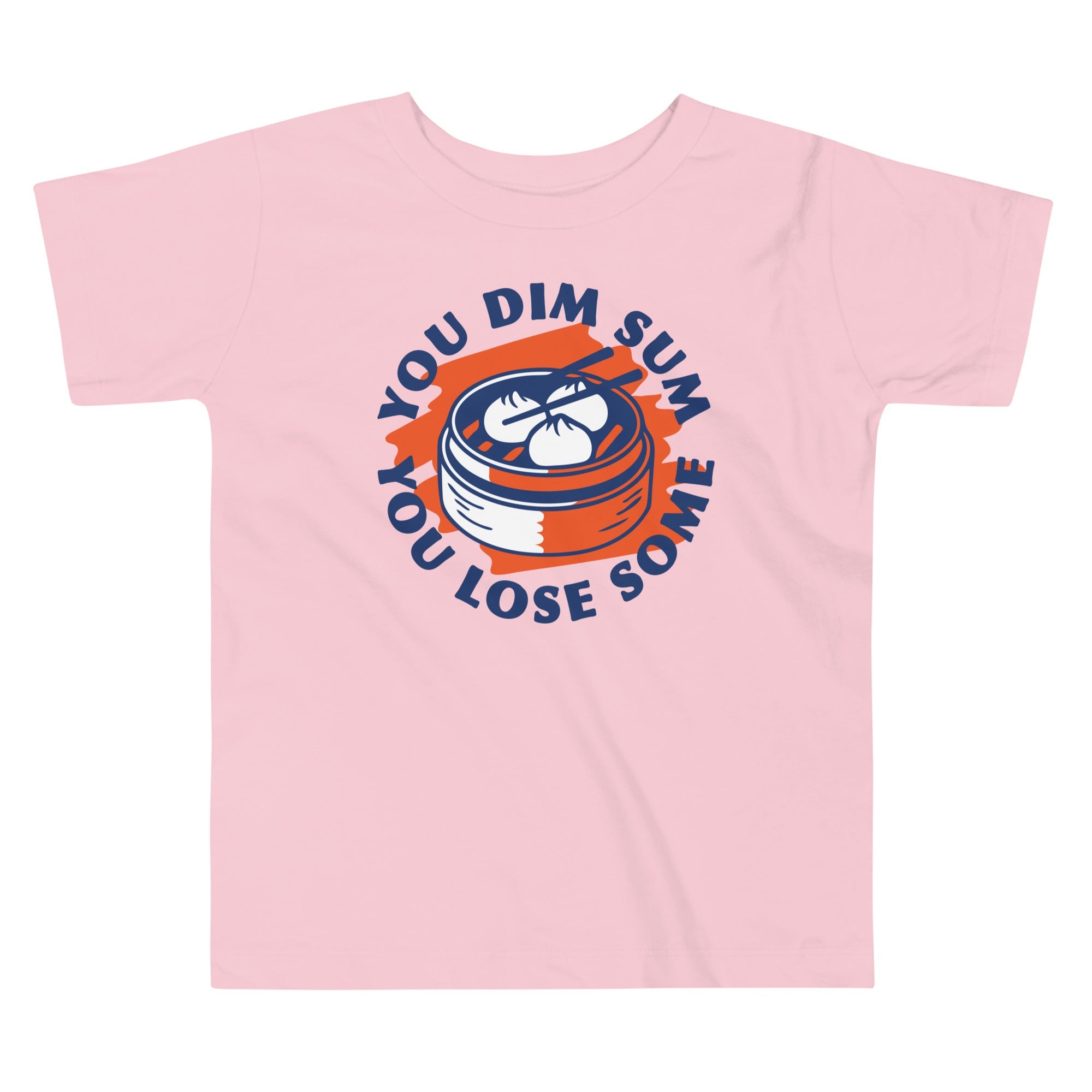You Dim Sum You Lose Some Kid's Toddler Tee