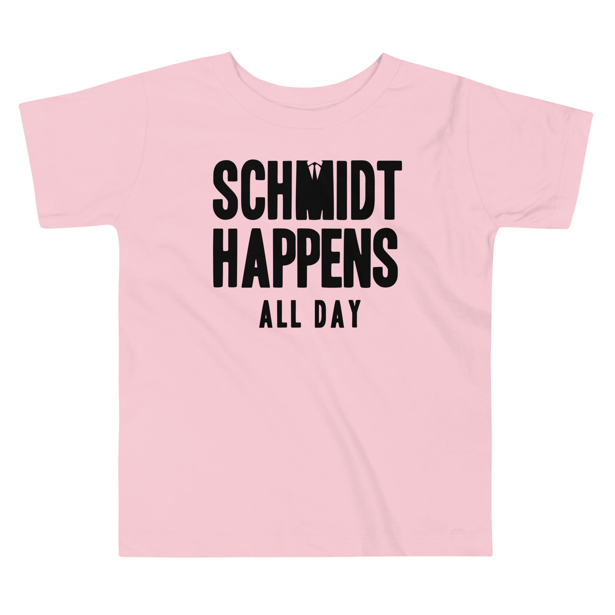 Schmidt Happens All Day Kid's Toddler Tee
