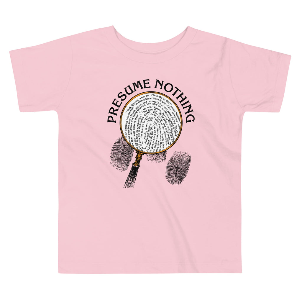 Presume Nothing Kid's Toddler Tee