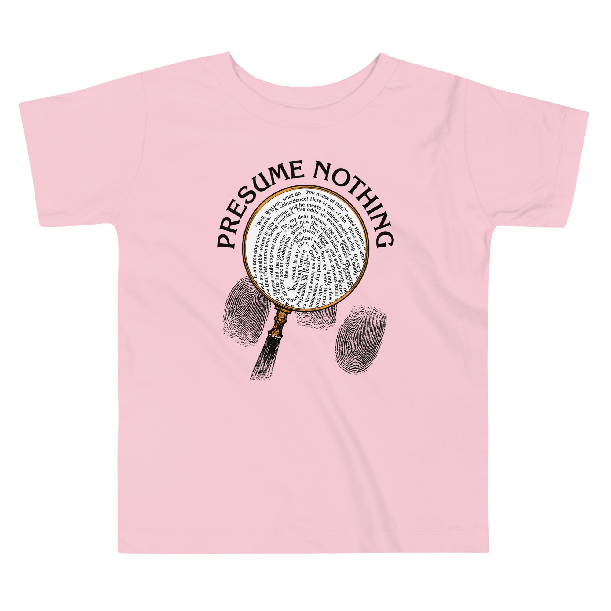 Presume Nothing Kid's Toddler Tee