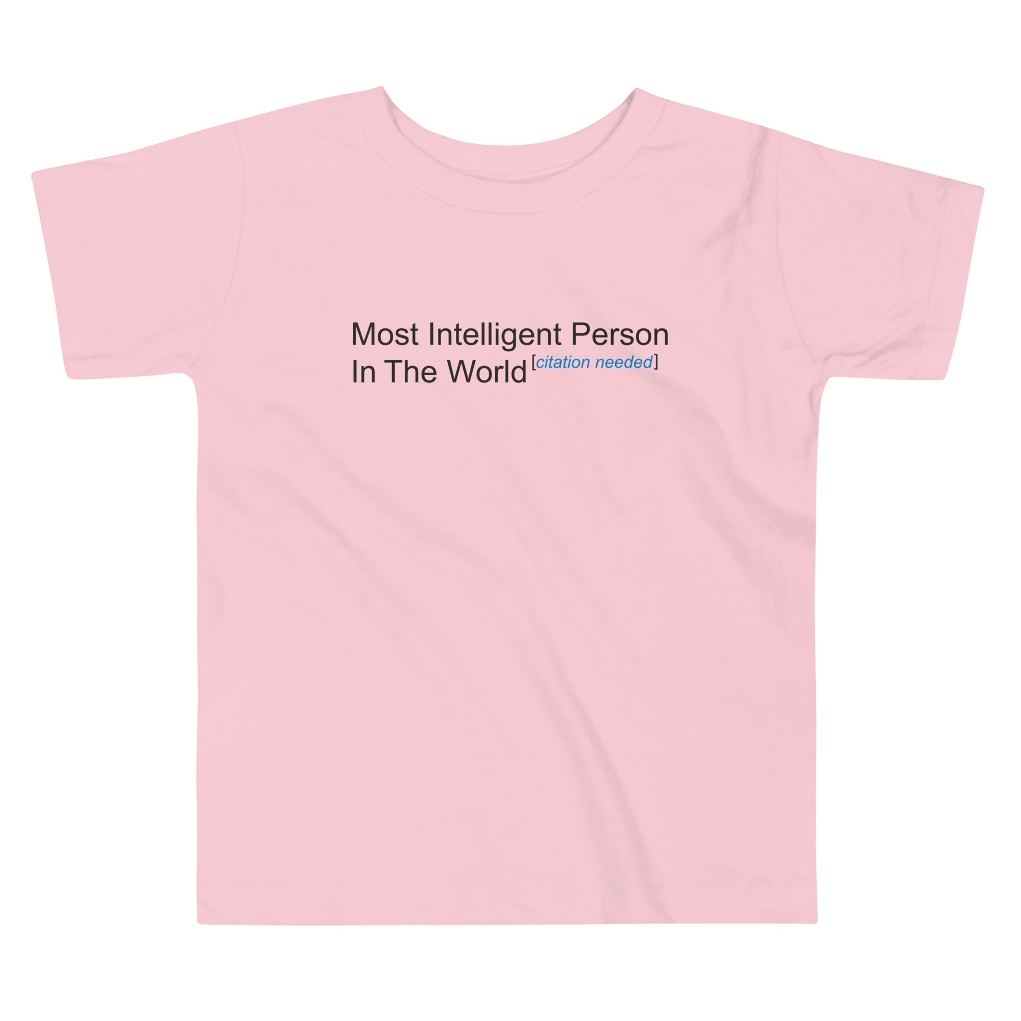 Most Intelligent Person in the World Citation Needed Kid's Toddler Tee