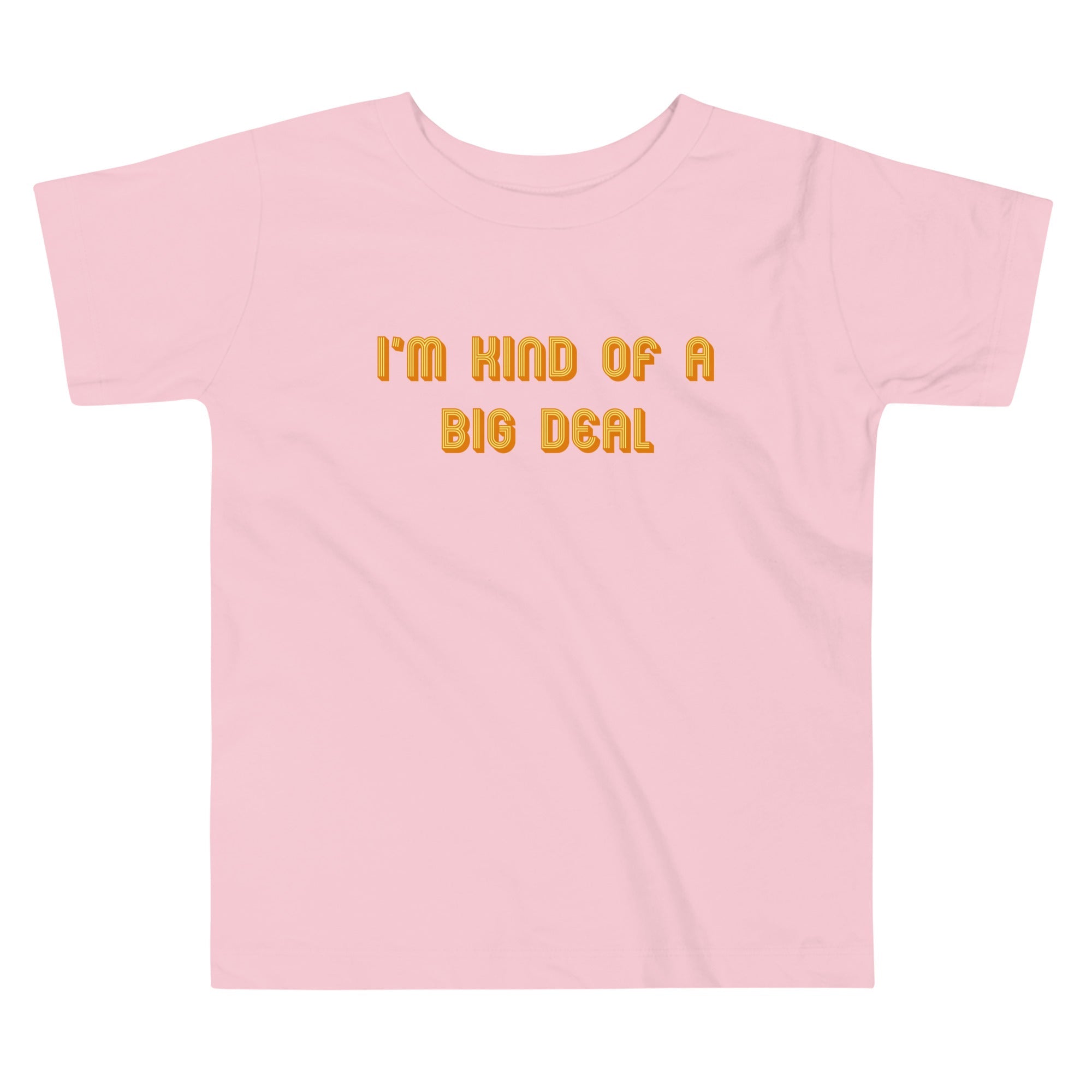 I'm Kind of a Big Deal Kid's Toddler Tee
