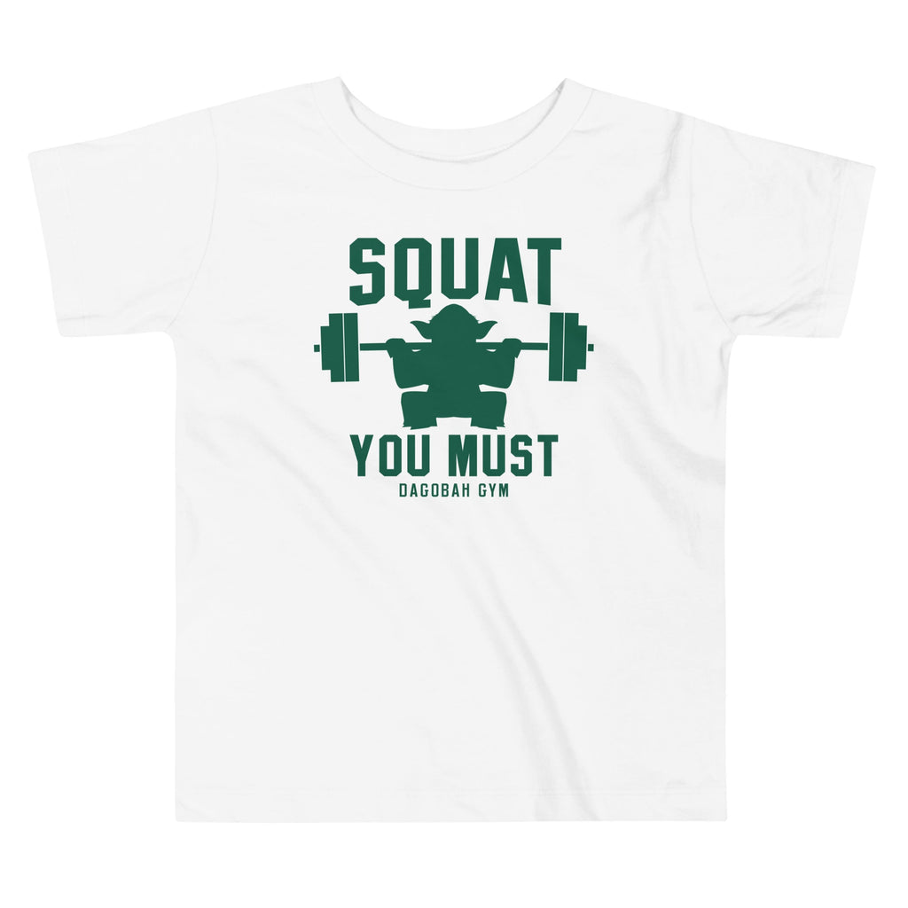 Squat You Must Kid's Toddler Tee