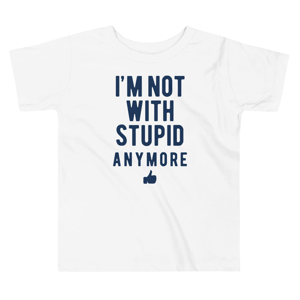 I'm Not With Stupid Anymore Kid's Toddler Tee