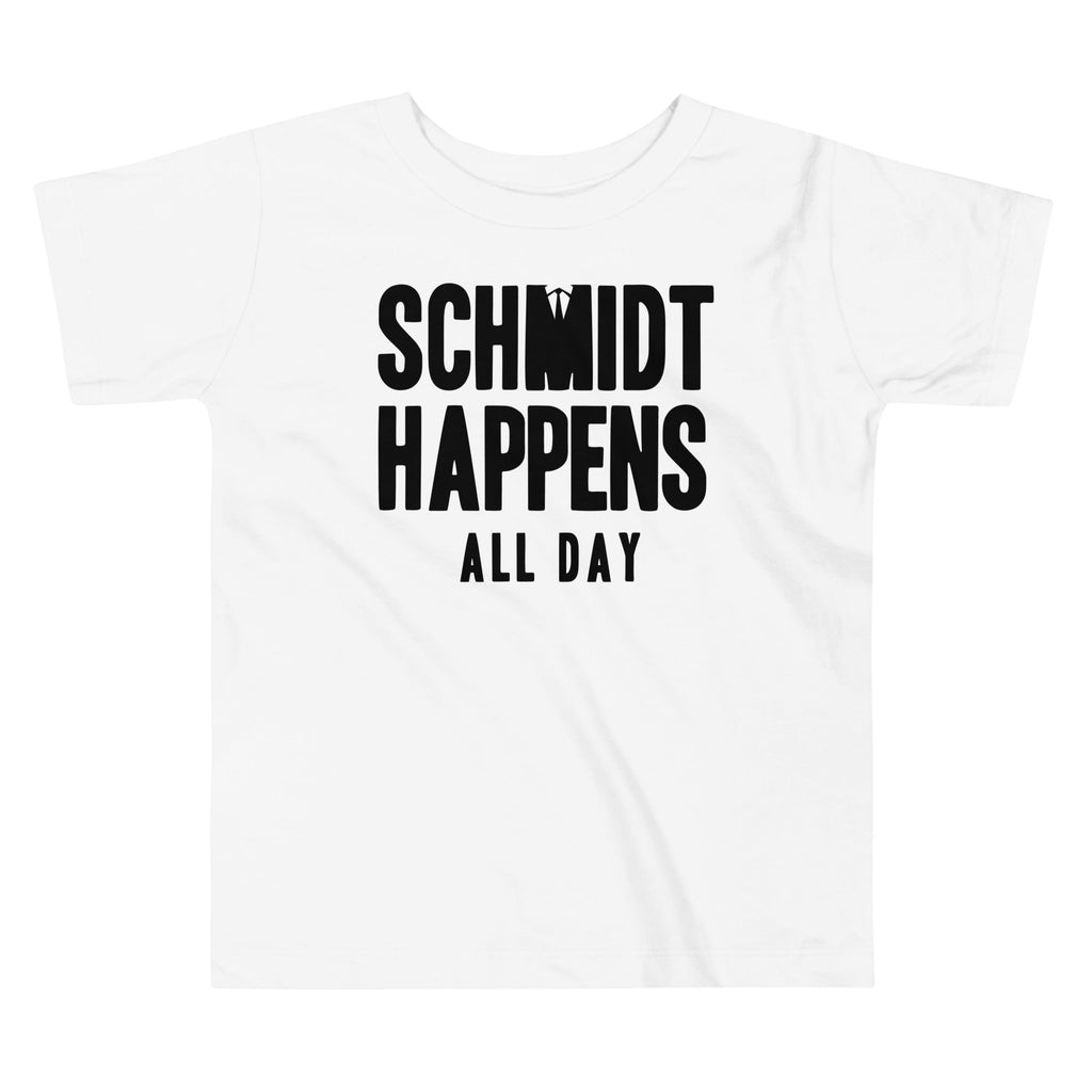 Schmidt Happens All Day Kid's Toddler Tee
