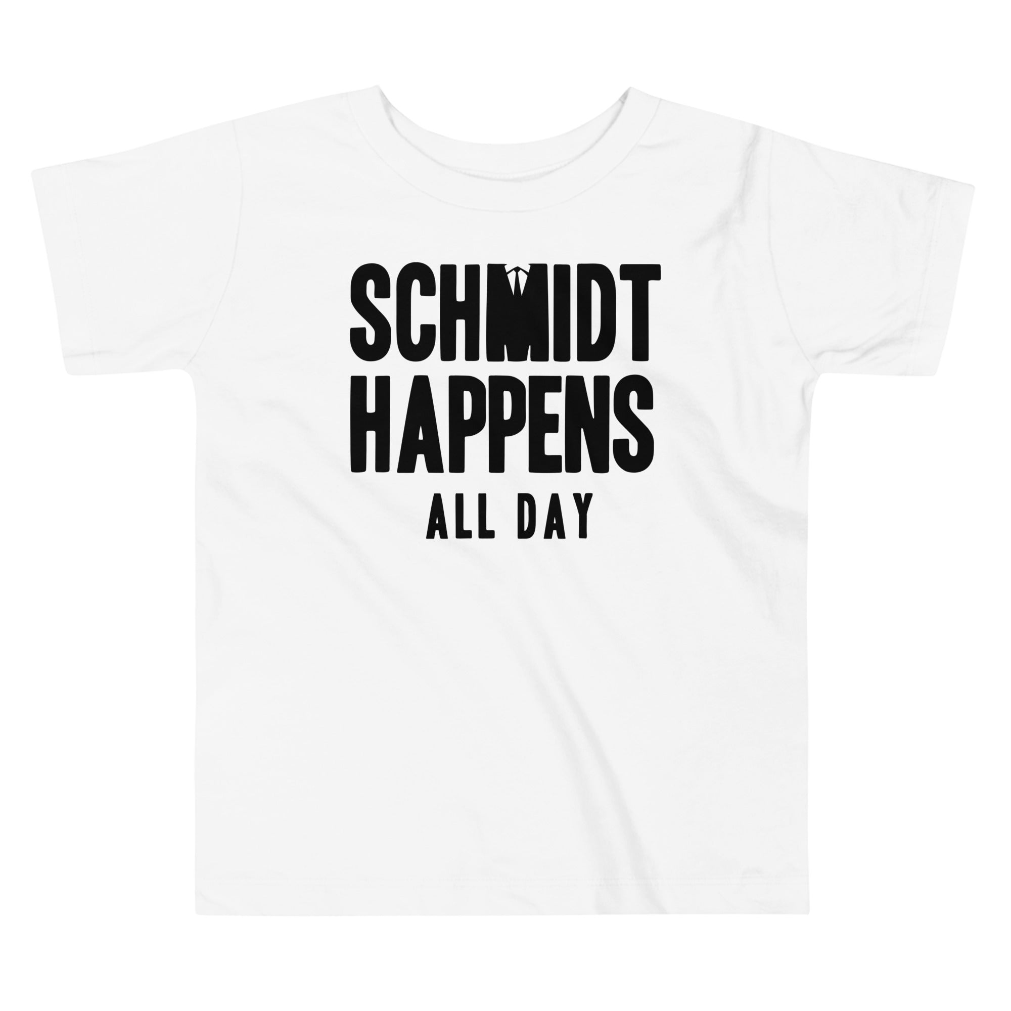 Schmidt Happens All Day Kid's Toddler Tee