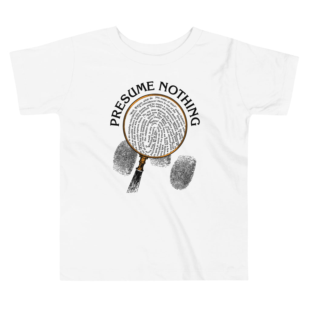 Presume Nothing Kid's Toddler Tee