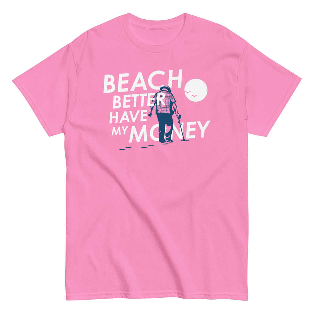 Beach Better Have My Money Men's Classic Tee