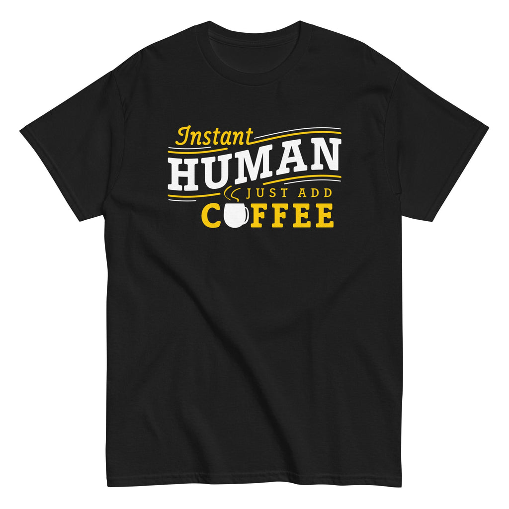 Instant Human Just Add Coffee Men's Classic Tee