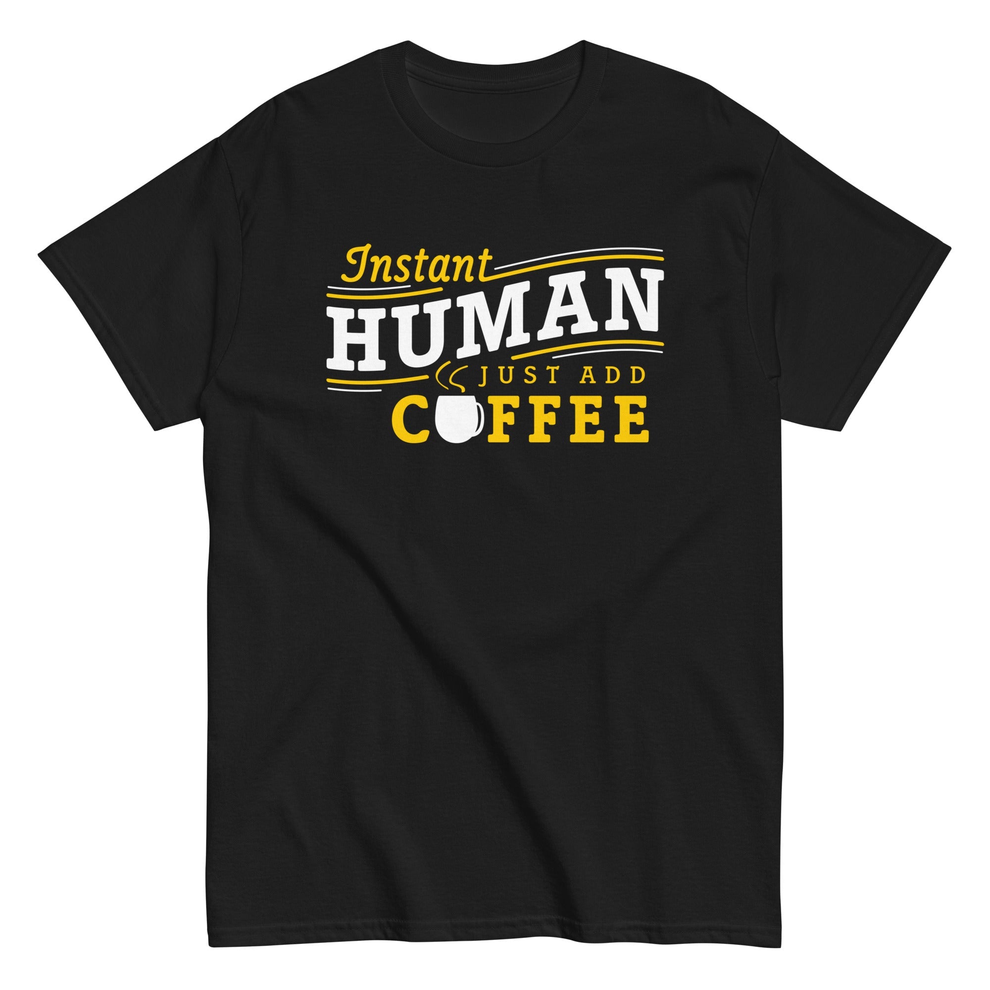 Instant Human Just Add Coffee Men's Classic Tee