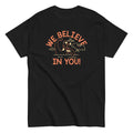 We Believe In You Men's Classic Tee