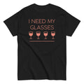 I Need My Glasses Men's Classic Tee