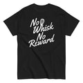 No Whisk No Reward Men's Classic Tee