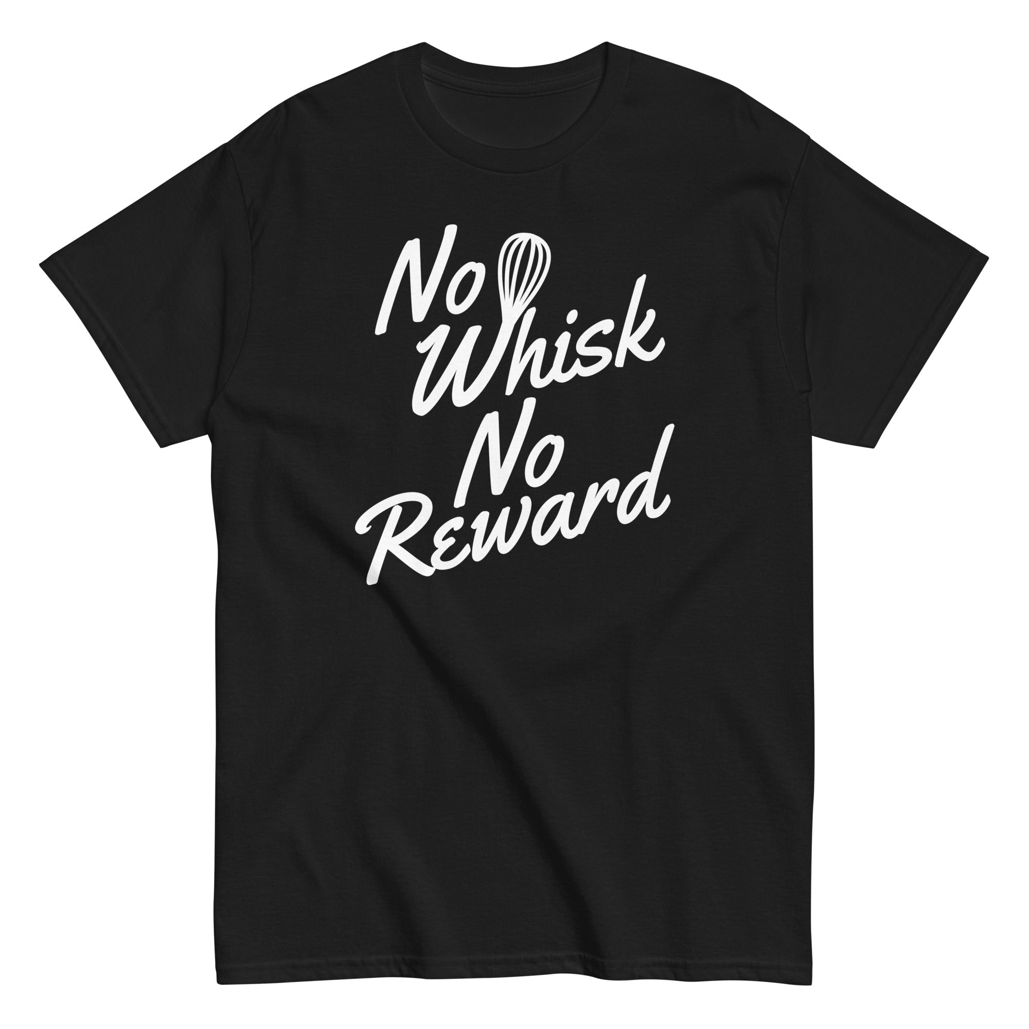 No Whisk No Reward Men's Classic Tee