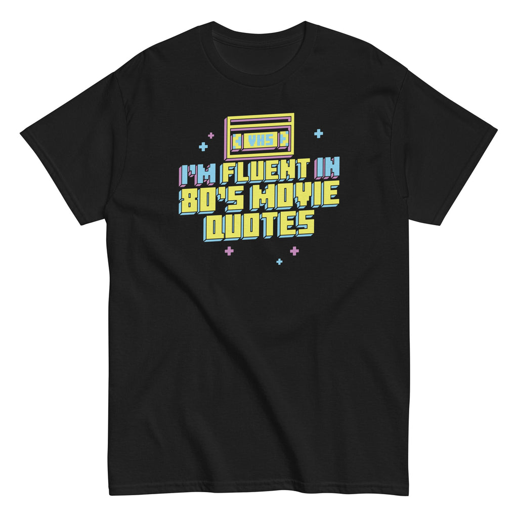 I'm Fluent In 80's Movie Quotes Men's Classic Tee