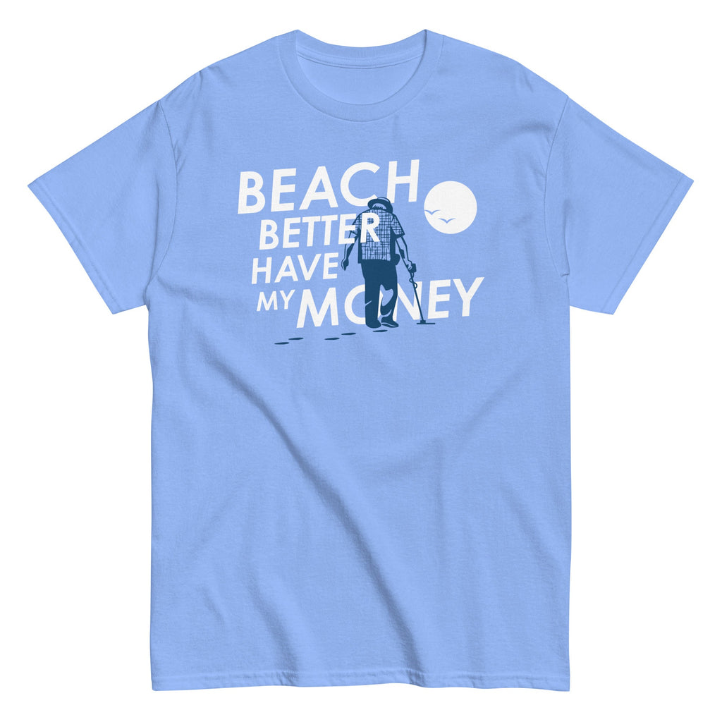 Beach Better Have My Money Men's Classic Tee