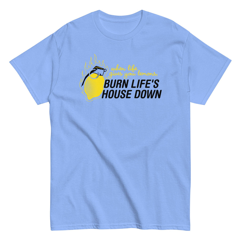 Burn Life's House Down Men's Classic Tee