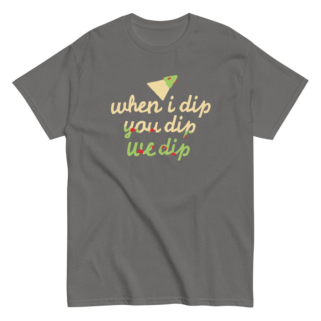 When I Dip You Dip We Dip Men's Classic Tee