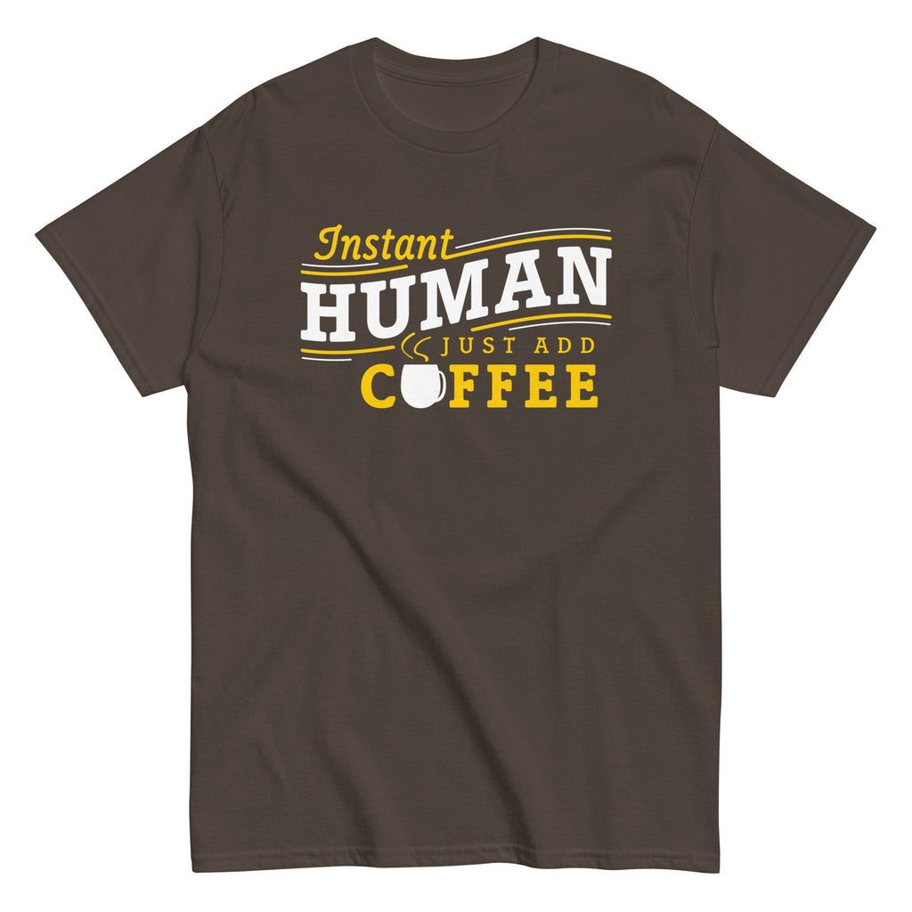 Instant Human Just Add Coffee Men's Classic Tee