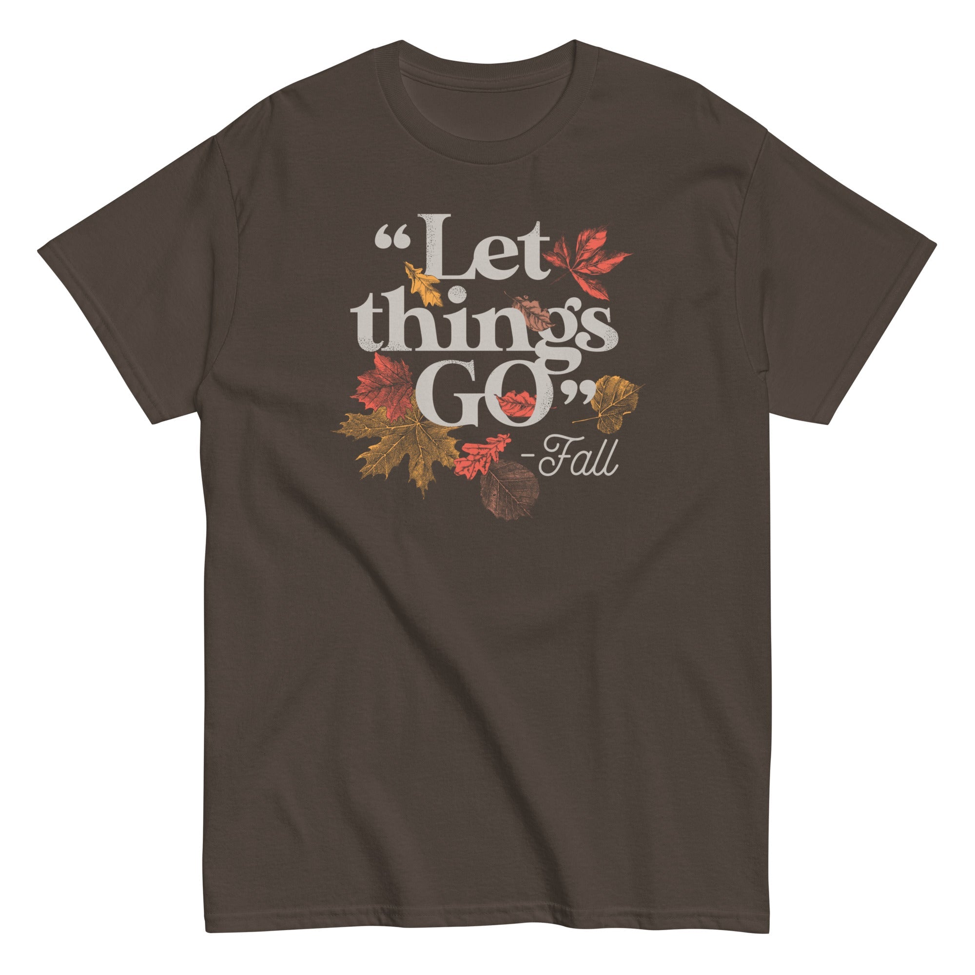 "Let Things Go" -Fall Men's Classic Tee