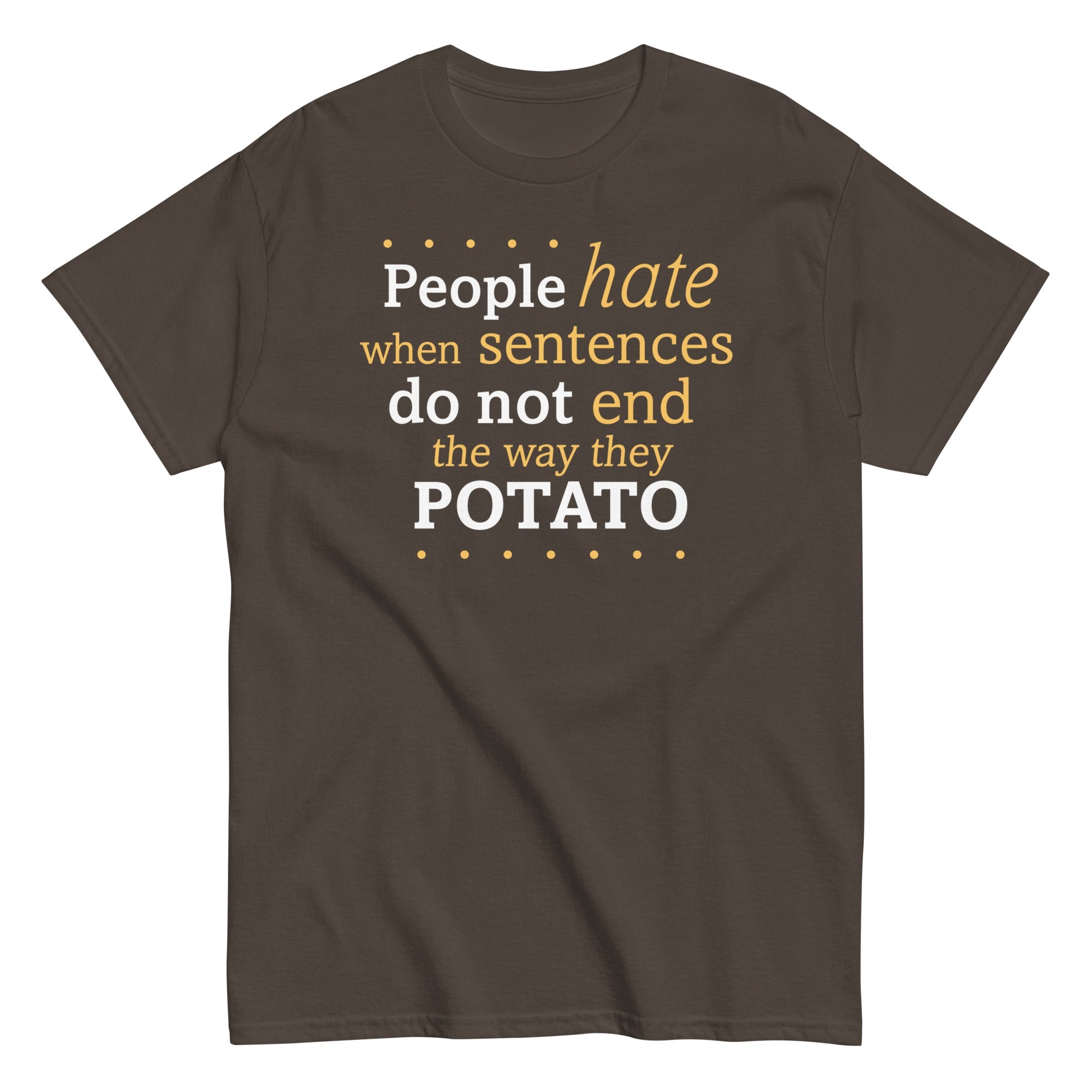 Sentences That End In Potato Men's Classic Tee